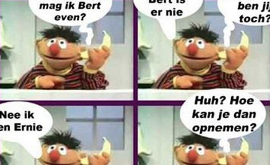Bert is ernie
