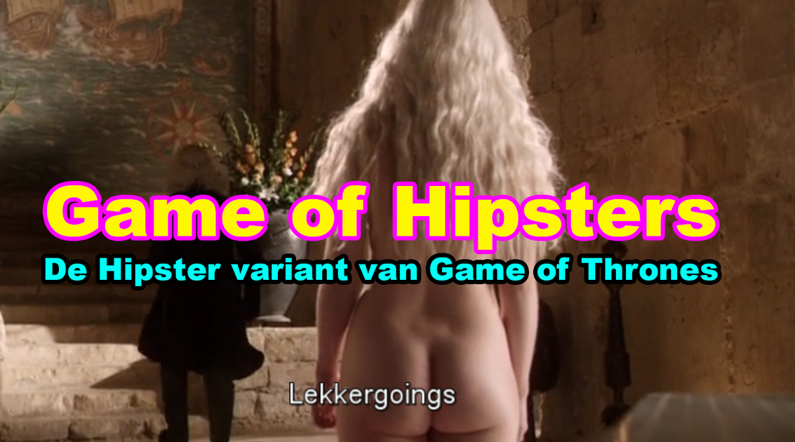 Game of Hipsters (de hipster variant van Game of Thrones)
